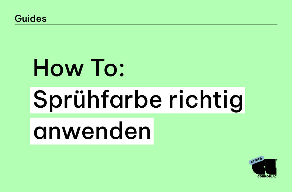 Der ultimative Spray Guide: Sprühfarbe richtig anwenden