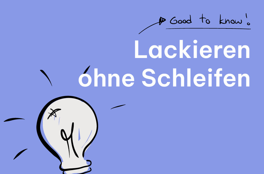 Möbel lackieren ohne Schleifen